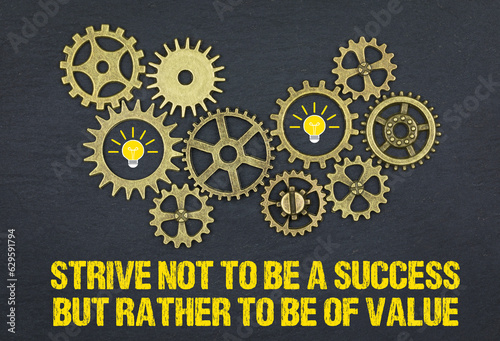 Strive not to be a success, but rather to be of value	 photo