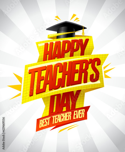 Happy Teacher's day card, best Teacher ever poster with graduation hat