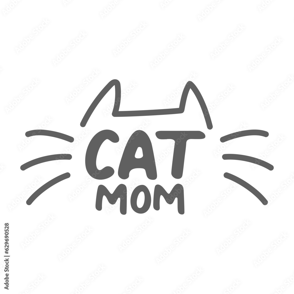 Obraz premium Cat mom. Lettering text design for cat lovers with cat ears and whiskers.