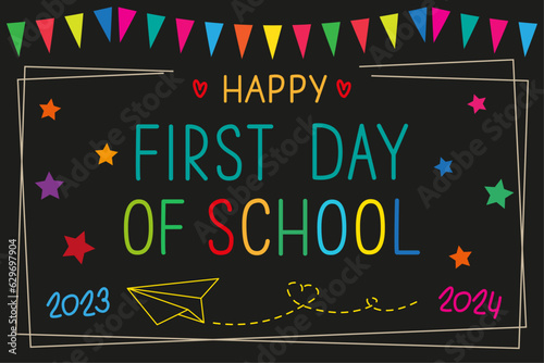 Happy First Day of School greeting card. Text 2023-2024 on black schoolboard with colorful garland. Back to school concept.	
