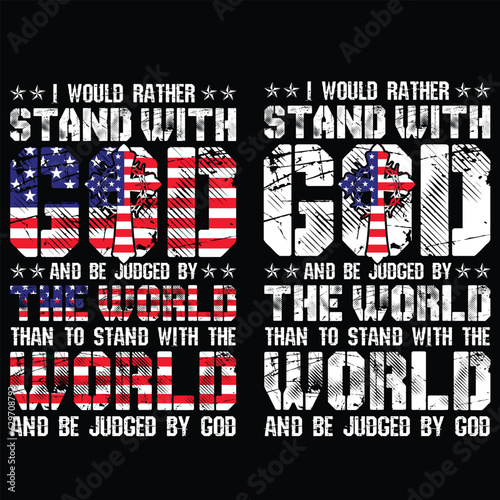 I Would Rather Stand With God Shirt gift jesus t-shirt design
