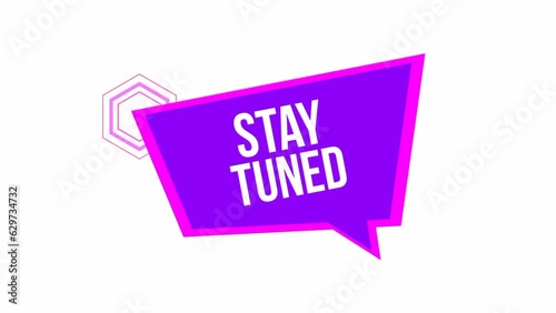 Stay tuned text animation on the speech bubble with a purple tone colors. Suitable for promotion, announcement, marketing, advertising