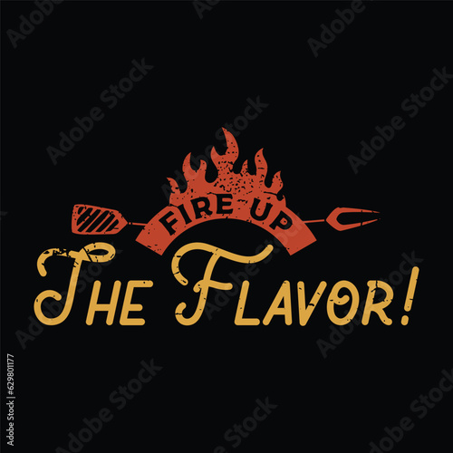 Barbecue Smoke House Fire Up The Flavor Lockup Logo For TShirt Design