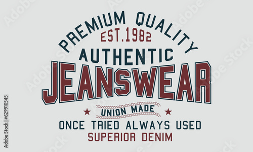 Premium quality Jeans wear-shirt print design. Vintage classic stamp. Printing and badge, applique, label for t-shirts, jeans, casual wear. 