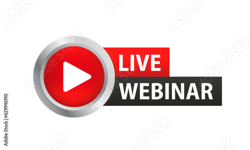Live Webinar Button. Live stream logo. Video conference icon. Live broadcast button. Online meeting icon. Social media webinar Vector design. 3D red glossy button play. Vector illustration