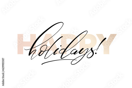 Happy holidays phrase. Modern vector calligraphy. Greeting holiday card. Ink illustration isolated on white. Hand lettering inscription for winter holiday design.