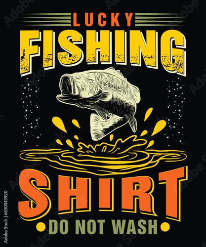 LUCKY FISHING SHIRT DO NOT WASH TSHIRT DESIGN