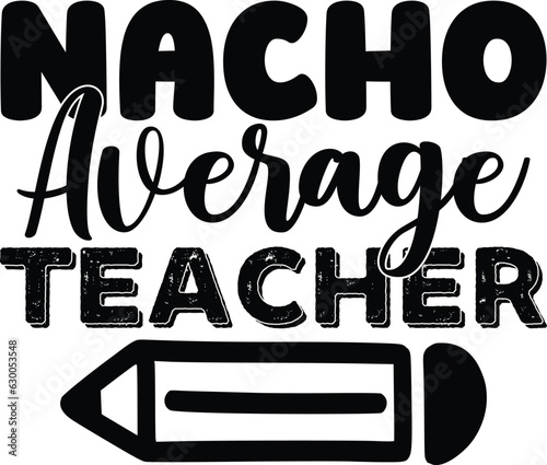 Nacho Average Teacher