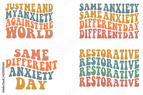 Just me and my anxiety against the world, same anxiety different day, restorative retro wavy SVG T-shirt designs