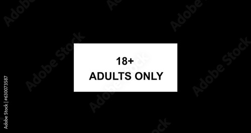 Age limit eighteen plus sign on black background, flat 4K animation.