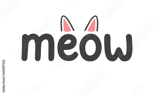 Meow lettering with cat ears and whiskers. Cute design for feline lovers and cat moms.