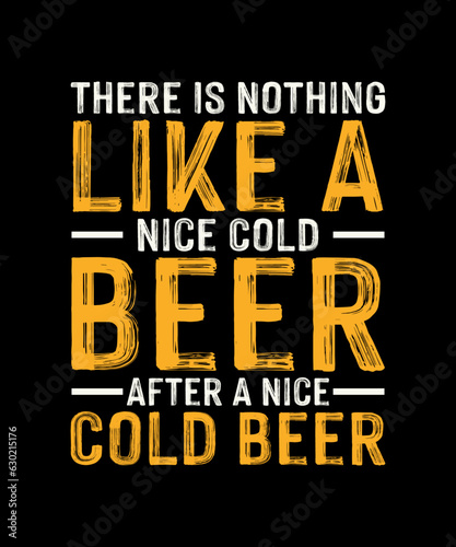There is Nothing Like A Nice Cold Beer After A Nice Cold Beer Oktoberfest T-shirt Design
