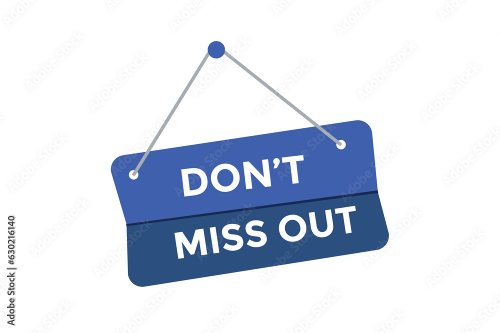 Don't miss out button web banner templates. Vector Illustration
Don't miss out button web banner templates. Vector Illustration