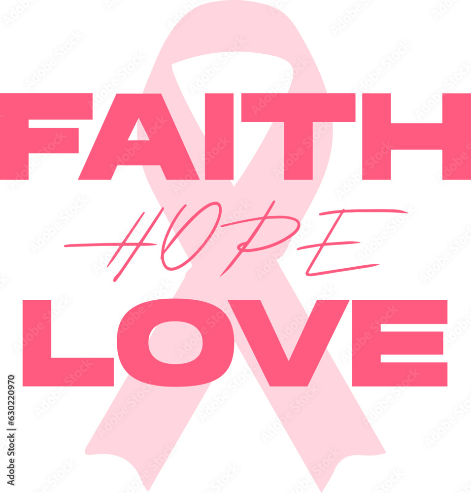 Faith, hope, love lettering design. Creative concept of breast cancer awareness. Vector illustration