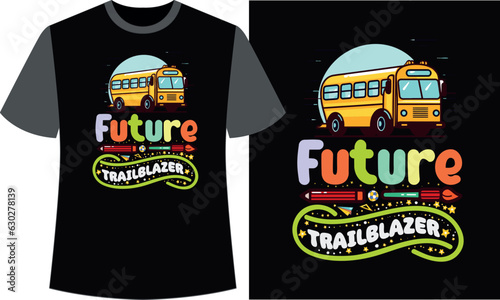 Future Trailblazer  Back to school t-shirt design