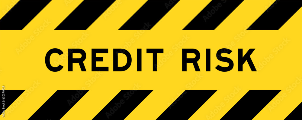 Yellow and black color with line striped label banner with word credit risk Yellow and black color with line striped label banner with word credit risk
