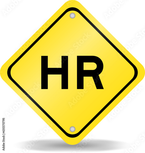 Yellow color transportation sign with word HR (Abbreviation of human resource) on white background