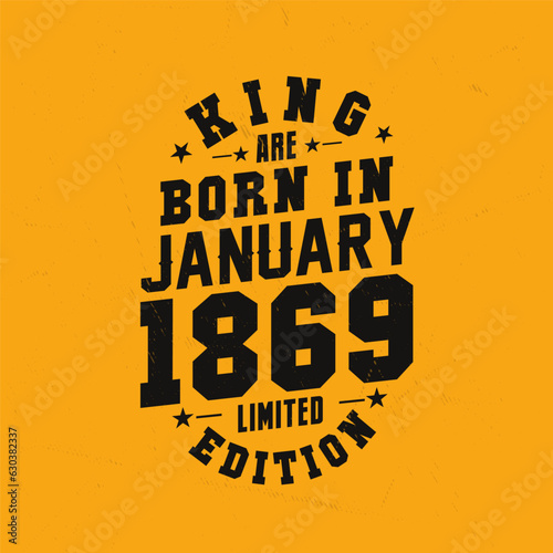 King are born in January 1869. King are born in January 1869 Retro Vintage Birthday