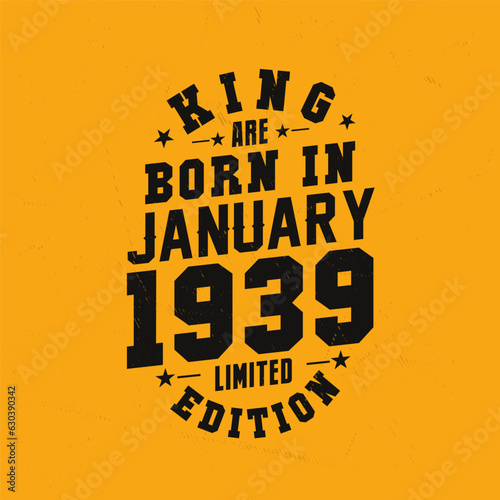 King are born in January 1939. King are born in January 1939 Retro Vintage Birthday