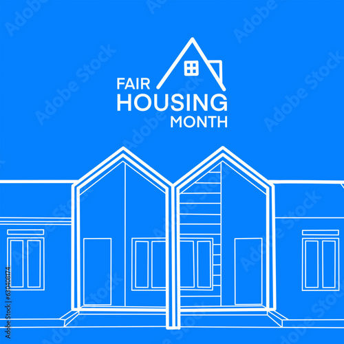 Illustration of blue houses in residential housing with texts on light blue background, Fair Housing Month in April