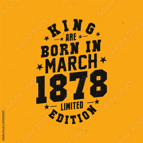 King are born in March 1878. King are born in March 1878 Retro Vintage Birthday