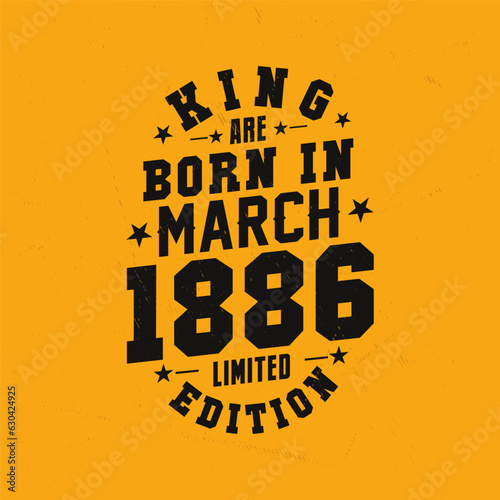 King are born in March 1886. King are born in March 1886 Retro Vintage Birthday