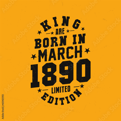 King are born in March 1890. King are born in March 1890 Retro Vintage Birthday