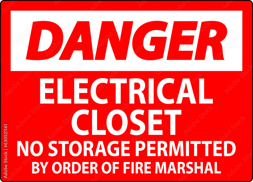 Danger Sign Electrical Closet - No Storage Permitted By Order Of Fire Marshal Danger Sign Electrical Closet - No Storage Permitted By Order Of Fire Marshal