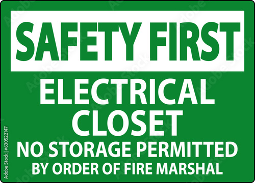 Safety First Sign Electrical Closet - No Storage Permitted By Order Of Fire Marshal