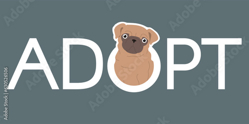 Adopt a pet logo design. Cute dog and slogan. Modern simple illustration.
