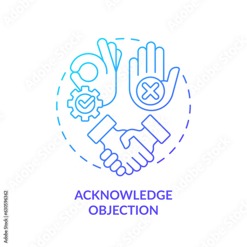 Acknowledge objection blue gradient concept icon. Customer understanding. Show respect. Sales success. Closing deal. Round shape line illustration. Abstract idea. Graphic design. Easy to use