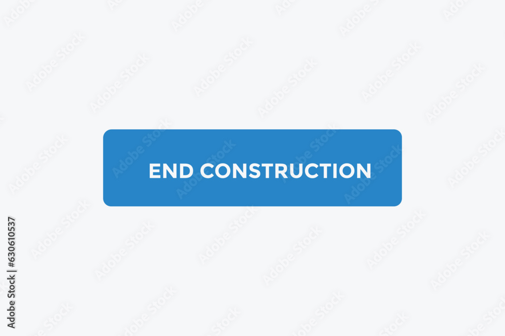 End construction button web banner templates. Vector Illustration
End construction button web banner templates. Vector Illustration