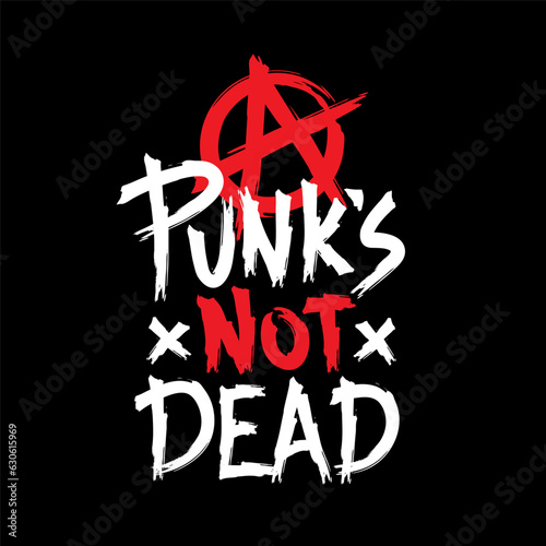 Punks not dead. Vector hand drawn inscription with anarchy sign