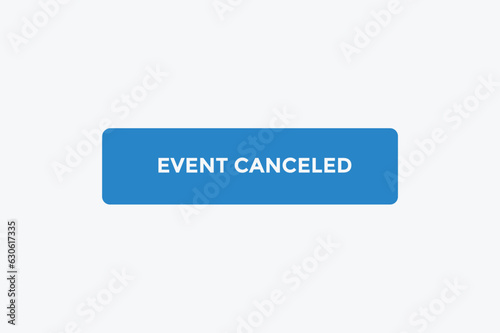 Event canceled button web banner templates. Vector Illustration 
