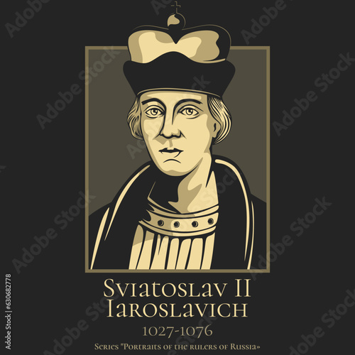 Portrait of the rulers of Russia. Sviatoslav II Iaroslavich (1027-1076) was Grand Prince of Kiev between 1073 and 1076. He was born as a younger son of Grand Prince Yaroslav the Wise