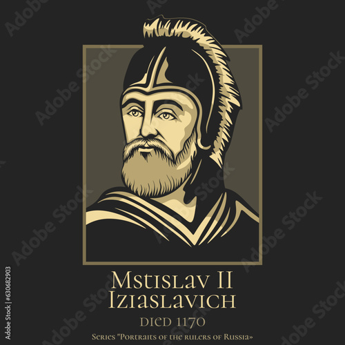 Portrait of the rulers of Russia. Mstislav II Iziaslavich (died 1170) was the prince of Pereiaslav and Volodymyr and the grand prince of Kiev. Mstislav was the son of Grand Prince Iziaslav II of Kiev. photo