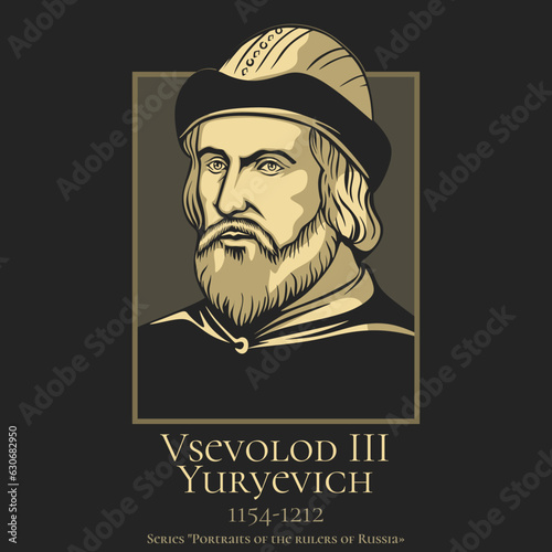 Portrait of the rulers of Russia. Vsevolod III Yuryevich (1154-1212) was Grand Prince of Vladimir from 1176 to 1212. During his long reign, the city reached the zenith of its glory.