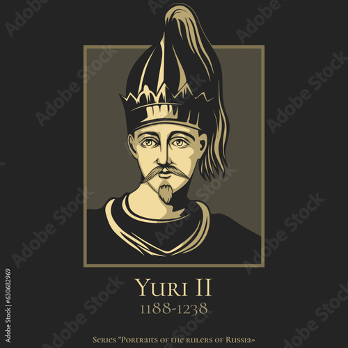 Portrait of the rulers of Russia. Yuri II (1188-1238), was the fourth Grand Prince of Vladimir who presided over Vladimir-Suzdal at the time of the Mongol invasion of Kievan Rus.