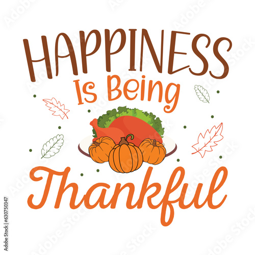 happiness is being thankful Fall SVG, Fall SVG Bundle, Autumn , Thanks giving SVG, Fall SVG Designs, Autumn Bundle t-shirt design  Silhouette