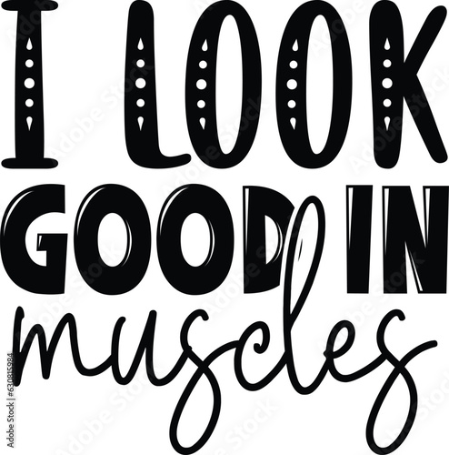 I Look Good in Muscles