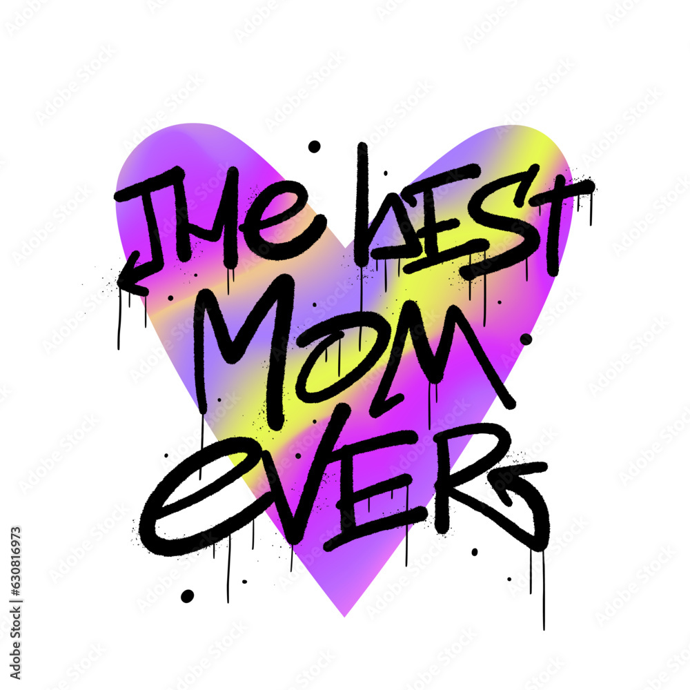Urban street graffiti illustration. Bright trendy card of The best mom ever for Mother's Day. Y2k blurred gradient elements. Holographic vector print. Groovy lettering in psychedelic rave style.