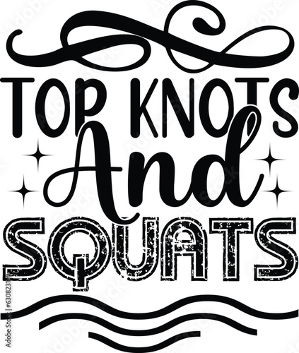 Top Knots And Squats