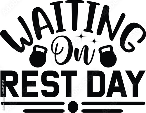 Waiting On Rest Day