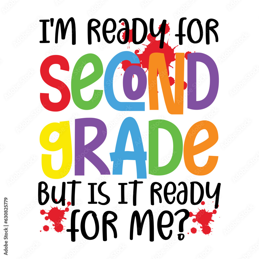I'm Ready For Second Grade But Is It Ready For Me Svg