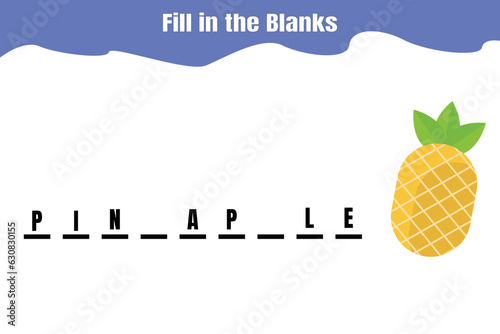 Fill in the blanks: Pineapple. Educational game for kids. Printable worksheet design.