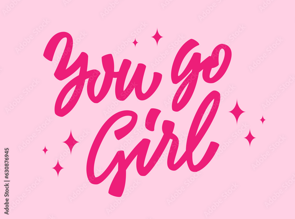 Trendy feminist bright pink lettering inscription - You go girl. Isolated vector typography design element. Bold modern script phrase design for fashion, web, print purposes.