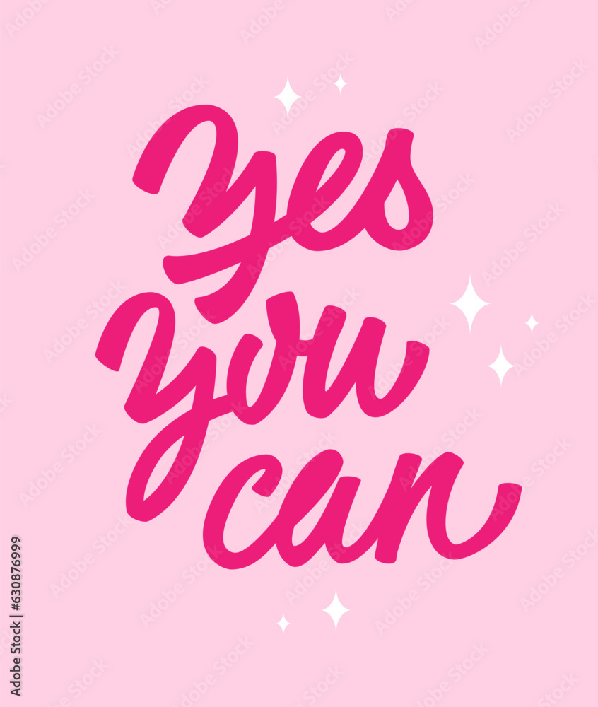 Trendy bold pink lettering design phrase in doll script calligraphy style - Yes you can.  Isolated hand drawn typography illustration.  Inspirational design element for fashion, web, print