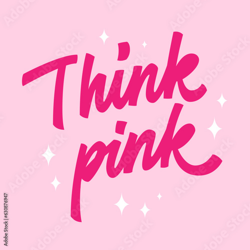 Think pink - trendy feminist bright pink lettering inscription. Isolated vector typography design element. Bold modern script phrase design for fashion, web, print purposes.