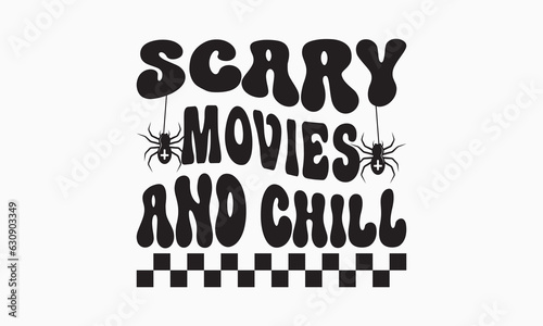 Scary movies and chill svg, halloween svg design bundle, halloween svg, happy halloween vector, pumpkin, witch, spooky, ghost, funny halloween t-shirt quotes Bundle, Cut File Cricut, Silhouette 