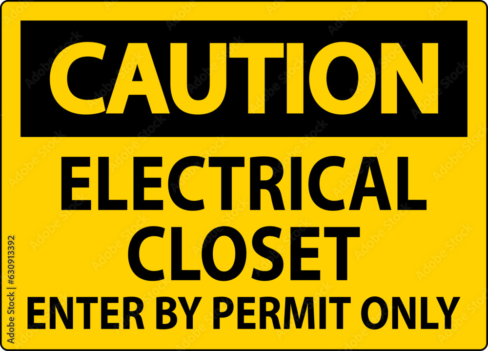 Caution Sign Electrical Closet - Enter By Permit Only